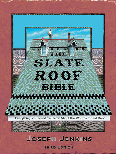 The Slate Roof Bible, 3rd Edition, by Joseph Jenkins.